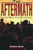 Hass, Aaron: The Aftermath : Holocaust Survivors in the United States and Israel Hass, Aaron: The Aftermath : Holocaust Survivors in the United States and Israel