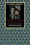 Murphy, Brenda: The Cambridge Companion to American Women Playwrights