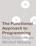 Cousineau, Guy: The Functional Approach to Programming