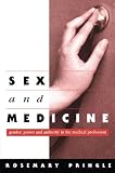 Pringle, Rosemary: Sex and Medicine: Gender, Power and Authority in the Medical Profession