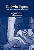 Williamson, Philip: Baldwin Papers: A Conservative Statesman 1908-1947