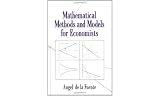 De LA Fuente, Angel: Mathematical Methods and Models for Economists De LA Fuente, Angel: Mathematical Methods and Models for Economists