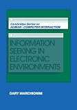 Marchionini, Gary: Information Seeking in Electronic Environments