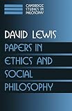 Lewis, David K.: Papers in Ethics and Social Philosophy Lewis, David K.: Papers in Ethics and Social Philosophy