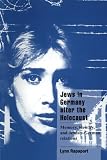 Rapaport, Lynn: Jews in Germany after the Holocaust : Memory, Identity, and Jewish-German Relations Rapaport, Lynn: Jews in Germany after the Holocaust : Memory, Identity, and Jewish-German Relations