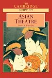 Brandon, James R.: The Cambridge Guide to Asian Theatre