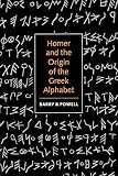 Powell, Barry B.: Homer and the Origin of the Greek Alphabet Powell, Barry B.: Homer and the Origin of the Greek Alphabet