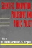 Paul, Jeffrey: Scientific Innovation, Philosophy, and Public Policy