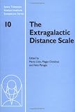 Space Telescope Science Institute Symposium (1996  Baltimore, Md.): The Extragalactic Distance Scale: Proceedings of the st Sci May Symposium, Held in Baltimore, Maryland May 7-10, 1996