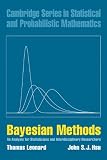 Leonard, Thomas: Bayesian Methods: An Analysis for Statisticians and Interdisciplinary Researchers Leonard, Thomas: Bayesian Methods: An Analysis for Statisticians and Interdisciplinary Researchers