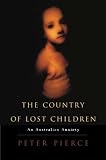 Pierce, Peter: The Country of Lost Children : An Australian Anxiety