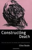 Seale, Clive: Constructing Death : The Sociology of Dying and Bereavement