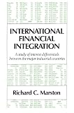 Marston, Richard C.: International Financial Integration: A Study of Interest Differentials Between the Major Industrial Countries