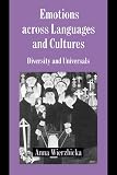 Emotions Across Languages and Cultures: Diversity and Universals (0521599717) by Wierzbicka, Anna Wierzbicka, Anna: Emotions Across Languages and Cultures: Diversity and Universals
