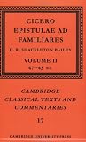 Shackleton Bailey, D. R.: Epistulae Ad Familiares:47-43 B. C. Shackleton Bailey, D. R.: Epistulae Ad Familiares:47-43 B. C.