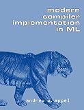 Appel, Andrew W.: Modern Compiler Implementation in ML Appel, Andrew W.: Modern Compiler Implementation in ML