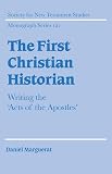 The First Christian Historian: Writing the Acts of the Apostles (0521609496) by Marguerat, Daniel Marguerat, Daniel: The First Christian Historian: Writing the Acts of the Apostles