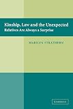 Kinship, Law And The Unexpected: Relatives Are Always A Surprise (0521615097) by Strathern, Marilyn Strathern, Marilyn: Kinship, Law And The Unexpected: Relatives Are Always A Surprise