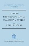 Osborne, Robin: Demos : The Discovery of Classical Attika Osborne, Robin: Demos : The Discovery of Classical Attika
