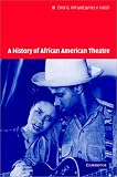 Hill, Errol: A History of African American Theatre Hill, Errol: A History of African American Theatre