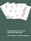 Sigmund, Karl: Evolutionary Games and Population Dynamics Sigmund, Karl: Evolutionary Games and Population Dynamics