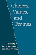 Choices, Values, and Frames by Daniel&hellip;