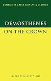 Demosthenes, W.: Demosthenes on the Crown Demosthenes, W.: Demosthenes on the Crown