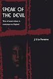 Lafontaine, J.S.: Speak of the Devil: Tales of Satanic Abuse in Contemporary England Lafontaine, J.S.: Speak of the Devil: Tales of Satanic Abuse in Contemporary England