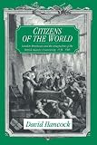 Hancock, David: Citizens of the World: London Merchants and the Integration of the British Atlantic Community, 1735-1785 Hancock, David: Citizens of the World: London Merchants and the Integration of the British Atlantic Community, 1735-1785