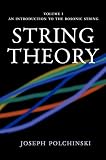 Polchinski, Joseph Gerard: String Theory: An Introduction to the Bosonic String Polchinski, Joseph Gerard: String Theory: An Introduction to the Bosonic String