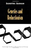 Sarkar, Sahotra: Genetics and Reductionism Sarkar, Sahotra: Genetics and Reductionism