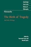 Nietzsche, Friedrich: Nietzsche the Birth of Tragedy and Other Writings Nietzsche, Friedrich: Nietzsche the Birth of Tragedy and Other Writings
