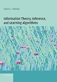 MacKay, David: Information Theory, Inference and Learning Algorithms MacKay, David: Information Theory, Inference and Learning Algorithms
