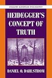 Dahlstrom, Daniel O.: Heidegger's Concept of Truth Dahlstrom, Daniel O.: Heidegger's Concept of Truth