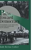 Collier, Ruth Berins: Paths Toward Democracy: The Working Class and Elites in Western Europe and South America