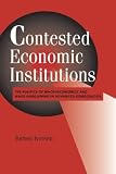 Iversen, Torben: Contested Economic Institutions: The Politics of Macroeconomics and Wage Bargaining in Advanced Democracies