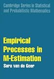 Van De Geer, Sara A.: Empirical Processes in M-Estimation