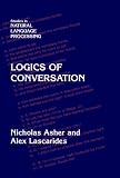 Asher, Nicholas: Logics of Conversation Asher, Nicholas: Logics of Conversation