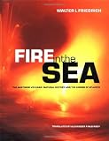 Friedrich, Walter L.: Fire in the Sea: The Santorini Volcano Natural History and the Legend of Atlantis Friedrich, Walter L.: Fire in the Sea: The Santorini Volcano Natural History and the Legend of Atlantis