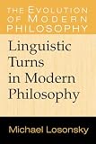 Losonsky, Michael: Linguistic Turns in Modern Philosophy Losonsky, Michael: Linguistic Turns in Modern Philosophy