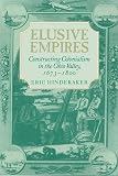 Hinderaker, Eric: Elusive Empires: Constructing Colonialism in the Ohio Valley, 1673-1800 Hinderaker, Eric: Elusive Empires: Constructing Colonialism in the Ohio Valley, 1673-1800