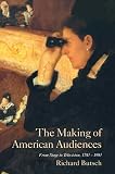 Butsch, Richard: The Making of American Audiences: From Stage to Television, 1750-1990