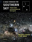 Heifetz, Milton D.: A Walk Through the Southern Sky: A Guide to Stars and Constellations and Their Legends Heifetz, Milton D.: A Walk Through the Southern Sky: A Guide to Stars and Constellations and Their Legends