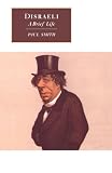 Smith, Paul: Disraeli: A Brief Life Smith, Paul: Disraeli: A Brief Life