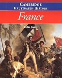 Jones, Colin: The Cambridge Illustrated History of France Jones, Colin: The Cambridge Illustrated History of France