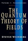 Weinberg, Steven: The Quantum Theory Of Fields: Foundations Weinberg, Steven: The Quantum Theory Of Fields: Foundations