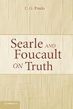 Prado, C. G.: Searle And Foucault On Truth Prado, C. G.: Searle And Foucault On Truth