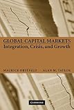Taylor, Alan M.: Global Capital Markets: Integration, Crisis, And Growth