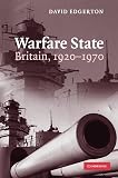 Edgerton, David: Warfare State: Britain, 1920-1970 Edgerton, David: Warfare State: Britain, 1920-1970