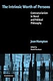 Hampton, Jean: The Intrinsic Worth of Persons: Contractarianism in Moral And Political Philosophy Hampton, Jean: The Intrinsic Worth of Persons: Contractarianism in Moral And Political Philosophy